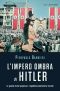 L'Impero Ombra Di Hitler. La Guerra Civile Spagnola E L'Egemonia Economica Nazista