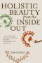 Holistic Beauty From the Inside Out