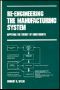 Re-Engineering the Manufacturing System