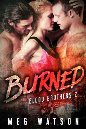 Burned · A Mafia Menage Romance (Blood Brothers Book 2)