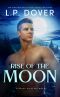 Rise of the Moon (A Royal Shifters novel Book 3)