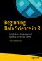 Beginning Data Science in R