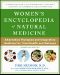 Women's Encyclopedia of Natural Medicine · Alternative Therapies and Integrative Medicine for Total Health and Wellness