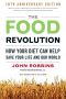 Food Revolution, the · How Your Diet Can Help Save Your Life and Our World