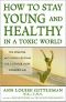 How to Stay Young and Healthy in a Toxic World