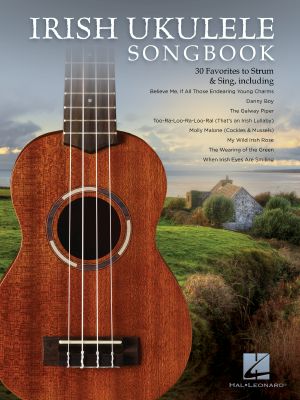 Irish Ukulele Songbook, 30 Favorites to Strum & Sing