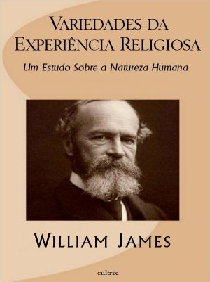 Variedades Da Experiência Religiosa · Um Estudo Sobre a Natureza Humana