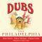 DUBS GOES TO PHILADELPHIA