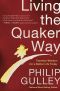 Living the Quaker Way · Timeless Wisdom for a Better Life Today