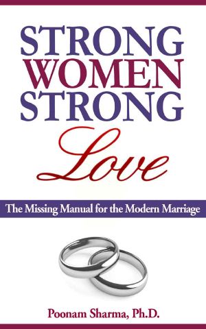 Strong Women, Strong Love · The Missing Manual for the Modern Marriage