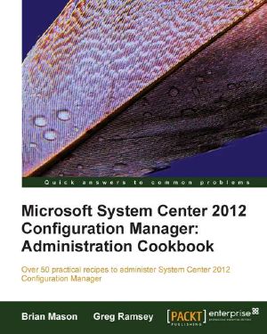 Microsoft System Center 2012 Configuration Manager · Administration Cookbook