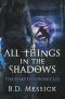 All Things in the Shadows