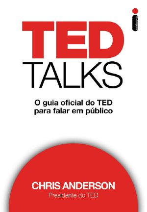 TED Talks · O Guia Oficial Do TED Para Falar Em Público