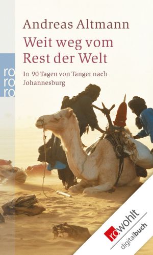 Weit weg vom Rest der Welt · In 90 Tagen von Tanger nach Johannesburg