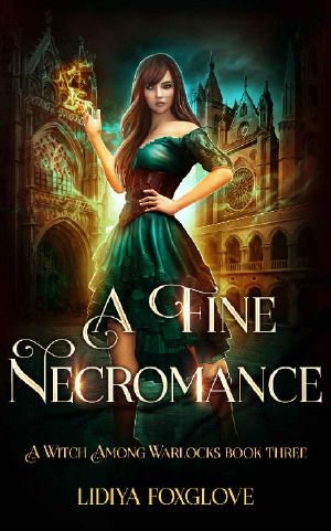 A Fine Necromance · A Paranormal Academy Series (A Witch Among Warlocks Book 3)