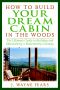 How to Build Your Dream Cabin in the Woods