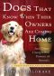 Dogs That Know When Their Owners Are Coming Home · Fully Updated and Revised