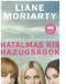 Liane Moriarty - Hatalmas _kis hazugságok