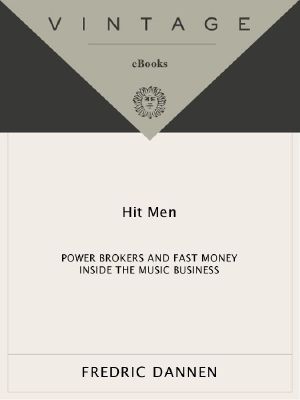 Hit Men · Power Brokers and Fast Money Inside the Music Business (Vintage)