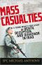 Mass Casualties · A Young Medic's True Story of Death, Deception, and Dishonor in Iraq