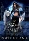 To Save a Mate: A Fated Mates Shifter Romance (Redwood University Book 2)