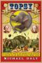 Topsy · The Startling Story of the Crooked-Tailed Elephant, P. T. Barnum, and the American Wizard, Thomas Edison