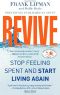 Revive · Stop Feeling Spent and Start Living Again