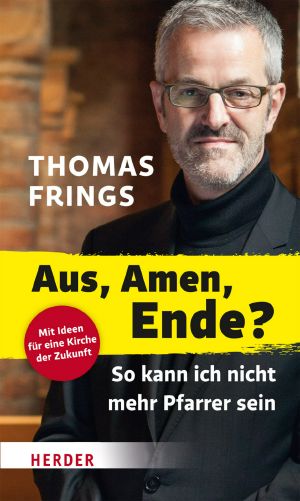 Aus, Amen, Ende? · So kann ich nicht mehr Pfarrer sein