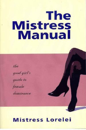 The Mistress Manual · The Good Girl's Guide to Female Dominance