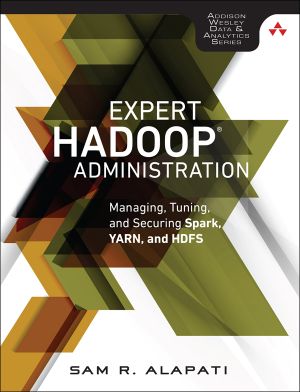 Expert Hadoop® Administration (Eileen Hsu's Library)