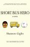 Short Bus Hero