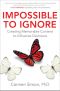 Impossible to Ignore · Creating Memorable Content to Influence Decisions