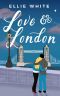 Love & London · The love story 2021 needs. Heartbreakingly beautiful and hilariously funny!