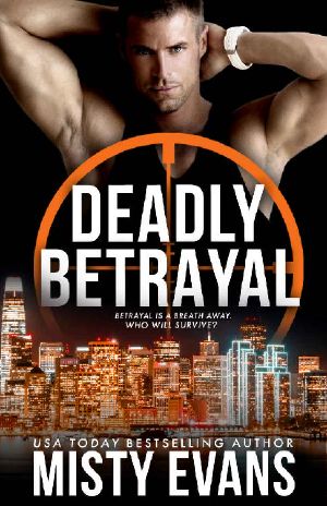 Deadly Betrayal, SCVC Taskforce Romantic Suspense Series, Book 12