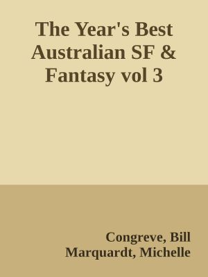 The Year's Best Australian SF & Fantasy vol 3