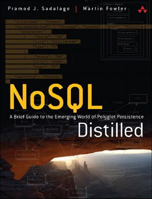 NoSQL Distilled · A Brief Guide to the Emerging World of Polyglot Persistence