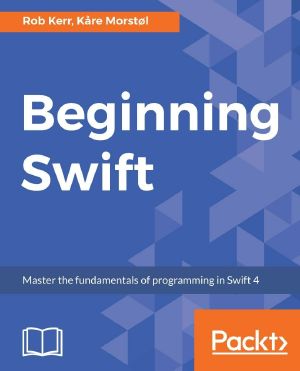 Beginning Swift · Master the Fundamentals of Programming in Swift 4