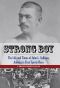 Strong Boy · the Life and Times of John L. Sullivan, America's First Sports Hero