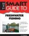 The Smart Guide to Freshwater Fishing