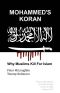 Mohammed's Koran · Why Muslims Kill For Islam