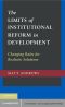 The Limits of Institutional Reform in Development · Changing Rules for Realistic Solutions