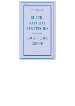 Supernatural Strategies for Making a Rock 'n' Roll Group