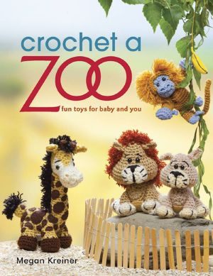 Crochet a Zoo · Fun Toys for Baby and You