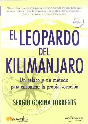 El Leopardo Del Kilimanjaro / the Leopard of Kilimanjaro · Un Relato Y Metodo De Busqueda De La Propia Vocacion / a Story and Method of His Own ...