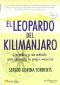 El Leopardo Del Kilimanjaro / the Leopard of Kilimanjaro · Un Relato Y Metodo De Busqueda De La Propia Vocacion / a Story and Method of His Own ...