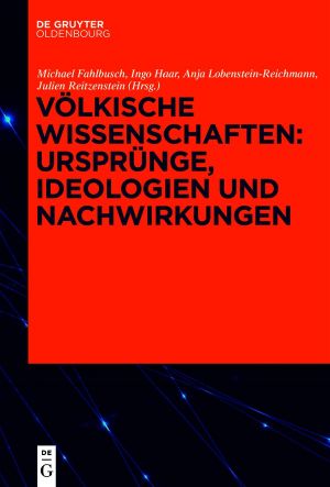 Völkische Wissenschaften · Ursprünge, Ideologien und Nachwirkungen