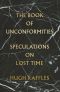 The Book of Unconformities, Speculations on Lost Time