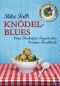 Knödel-Blues · Oma Eberhofers bayrisches Provinz-Kochbuch