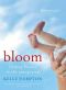 Bloom · Finding Beauty in the Unexpected