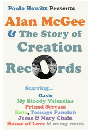 Alan McGee and the Story of Creation Records